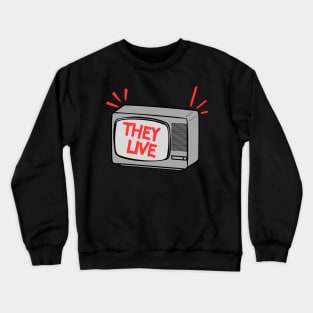 They Live - Classic TV Crewneck Sweatshirt